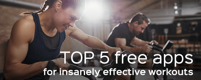 Top 5 FREE Apps for Insanely Effective Workouts